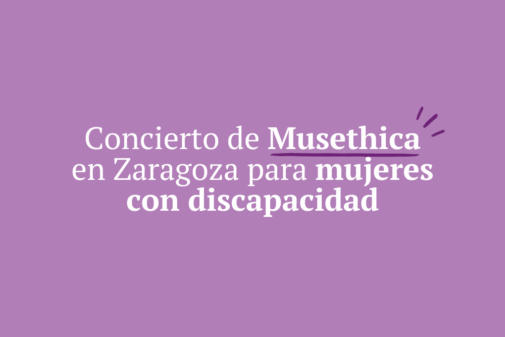 Concierto de Musethica en Zaragoza para mujeres con discapacidad